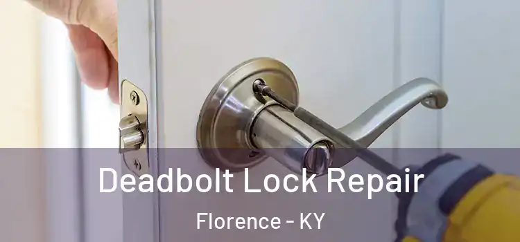 Deadbolt Lock Repair Florence - KY