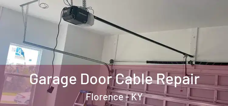  Garage Door Cable Repair Florence - KY